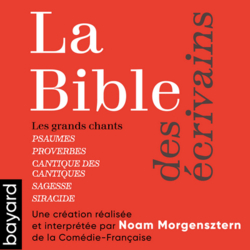 La Bible des écrivains - Les grands chants